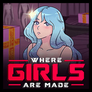 Where Girls Are Made [v0.9.18]
