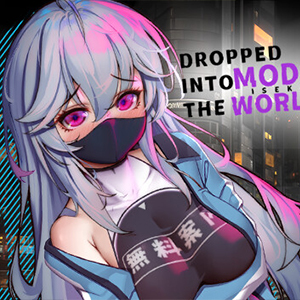 Dropped into the Modern World [v1.0]